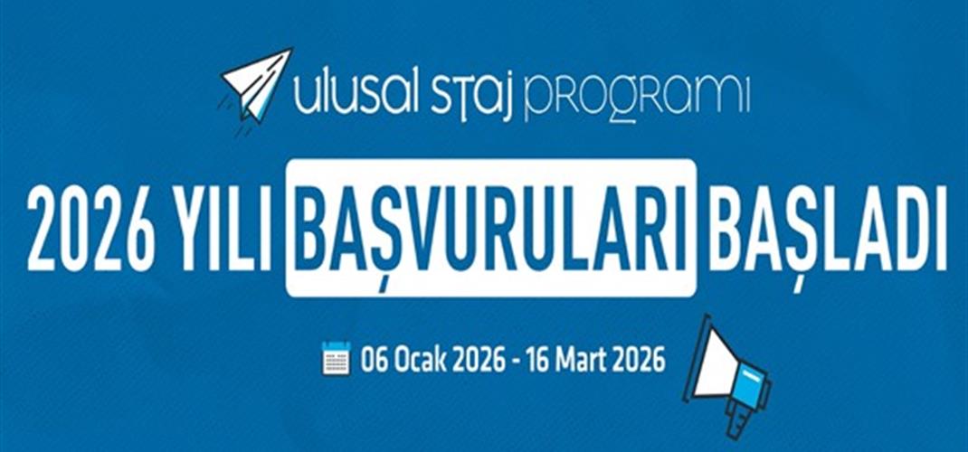 ÜNİVERSİTE ÖĞRENCİLERİ 2026 YILI ULUSAL STAJ PROGRAMI BAŞVURUSU